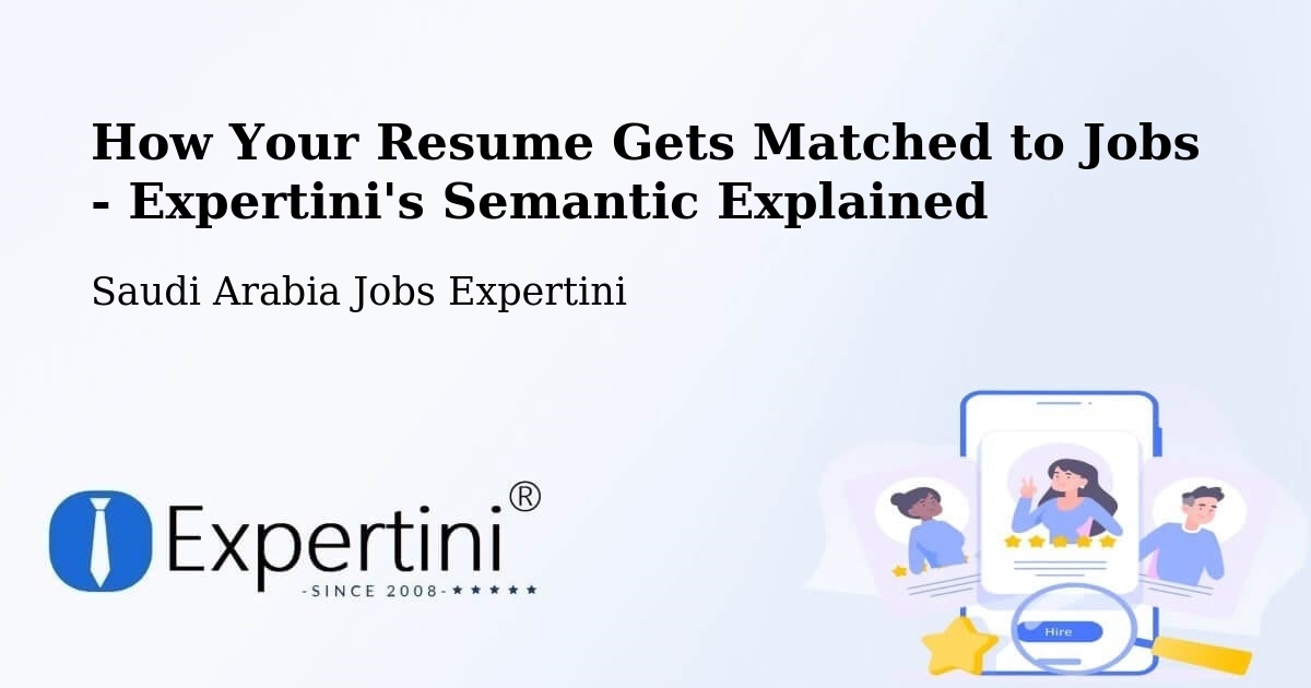 How Your Resume Gets Matched to Jobs - Expertini's Semantic Explained - Saudi Arabia Jobs Expertini