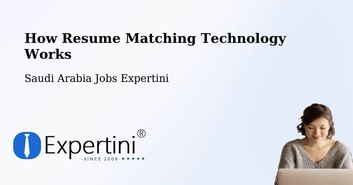 How Resume Matching Technology Works - Saudi Arabia Jobs Expertini